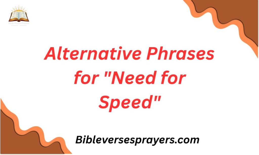 Alternative Phrases for "Need for Speed"