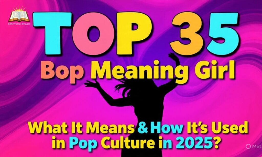 TOP 35 Bop Meaning Girl – What It Means & How It’s Used in Pop Culture in 2025?
