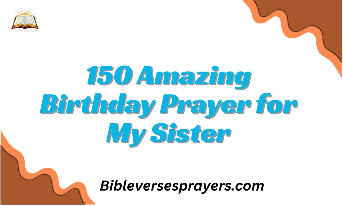 150 Amazing Birthday Prayer for My Sister
