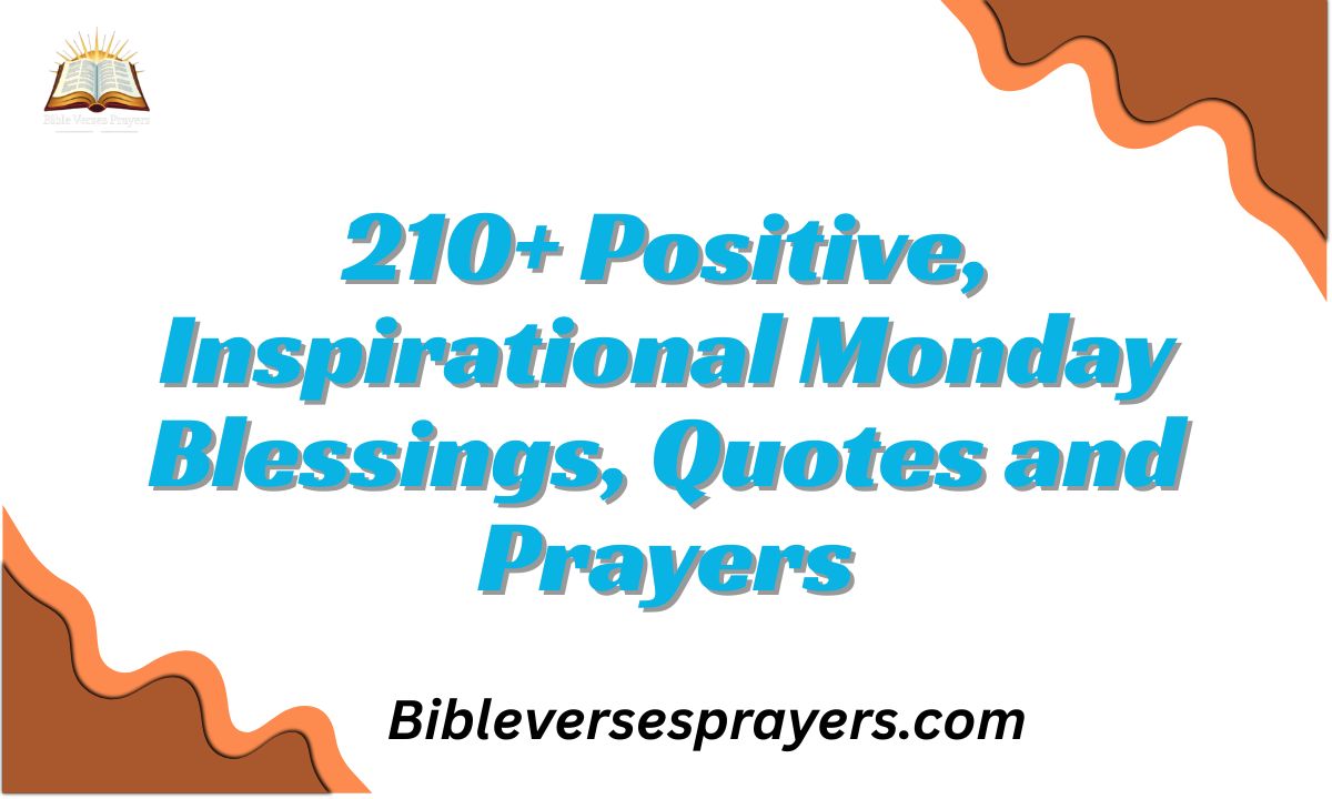 Positive, Inspirational Monday Blessings, Quotes and Prayers