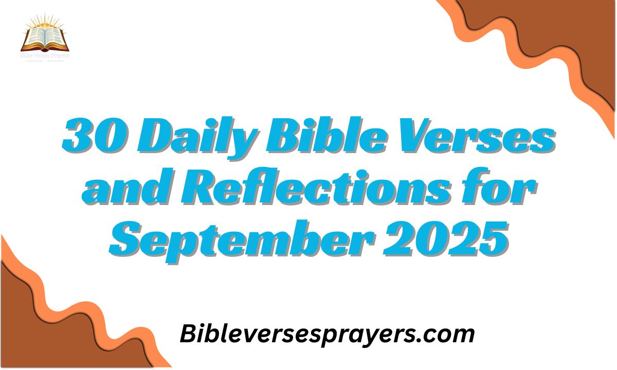 30 Daily Bible Verses and Reflections for September 2025