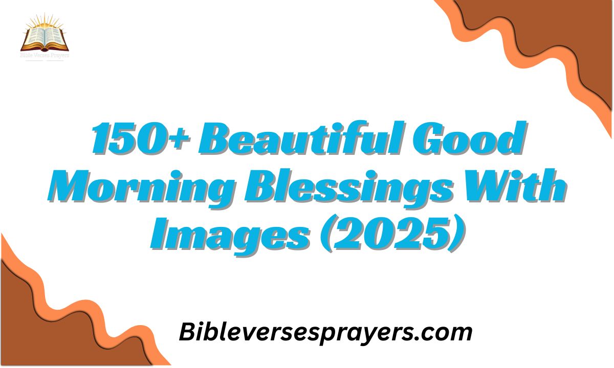 Beautiful Good Morning Blessings With Images (2025)