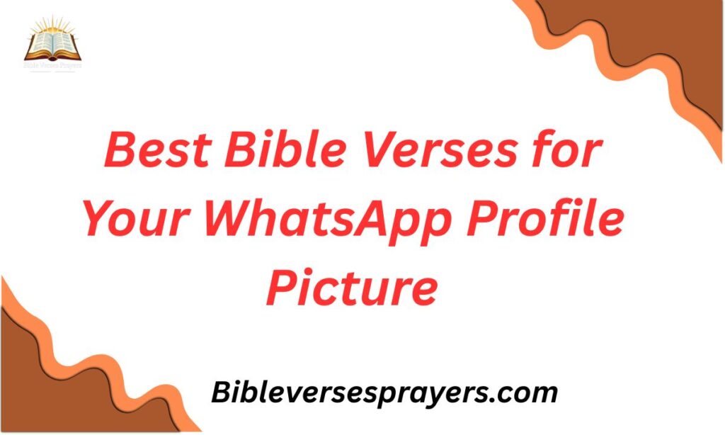 Best Bible Verses for Your WhatsApp Profile Picture