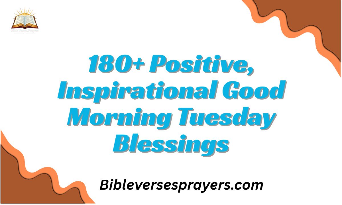 Positive, Inspirational Good Morning Tuesday Blessings