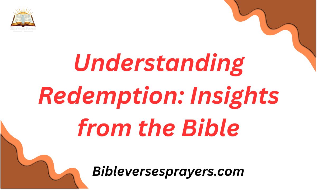 Understanding Redemption: Insights from the Bible