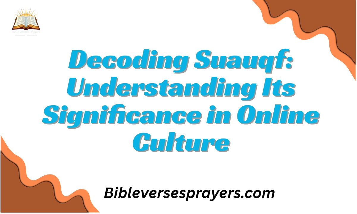 Decoding Suauqf: Understanding Its Significance in Online Culture