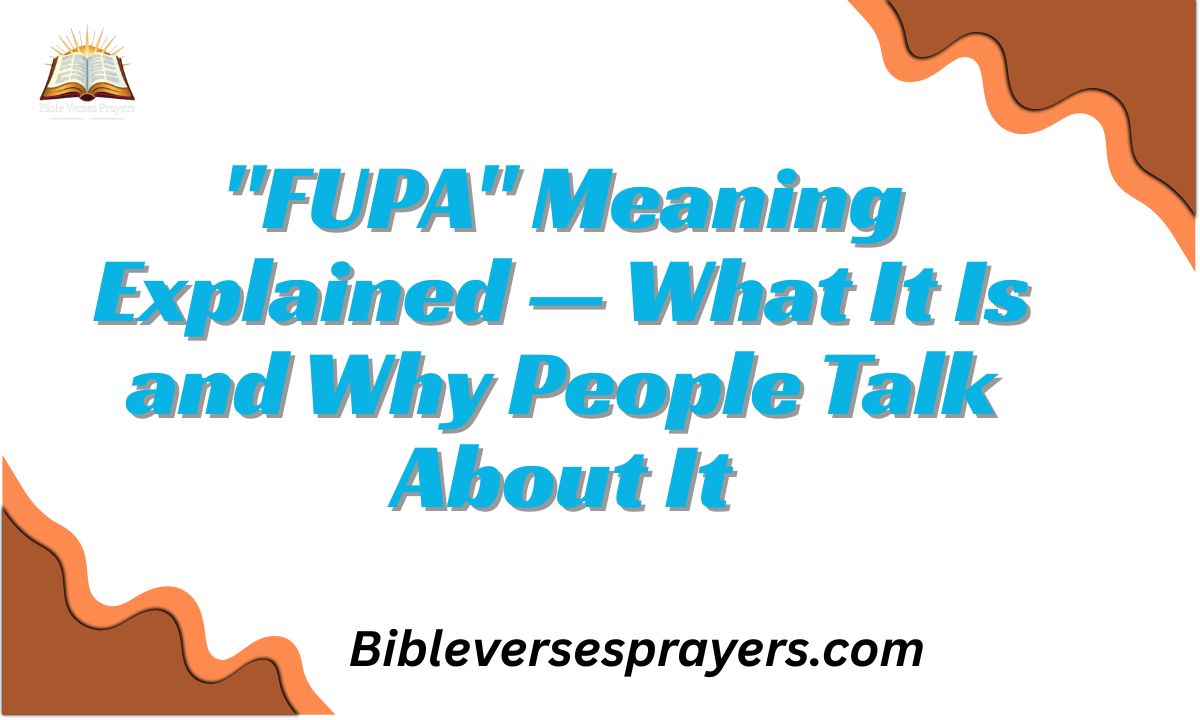 "FUPA" Meaning Explained — What It Is and Why People Talk About It