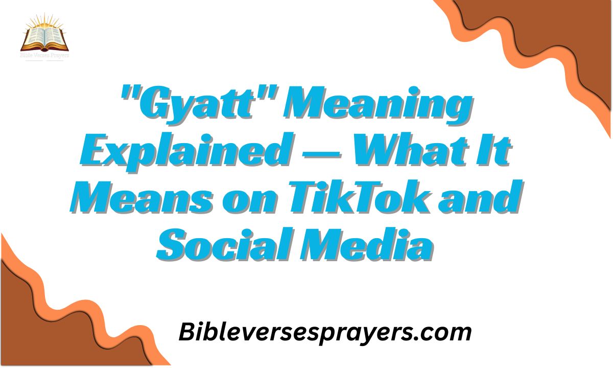 "Gyatt" Meaning Explained — What It Means on TikTok and Social Media