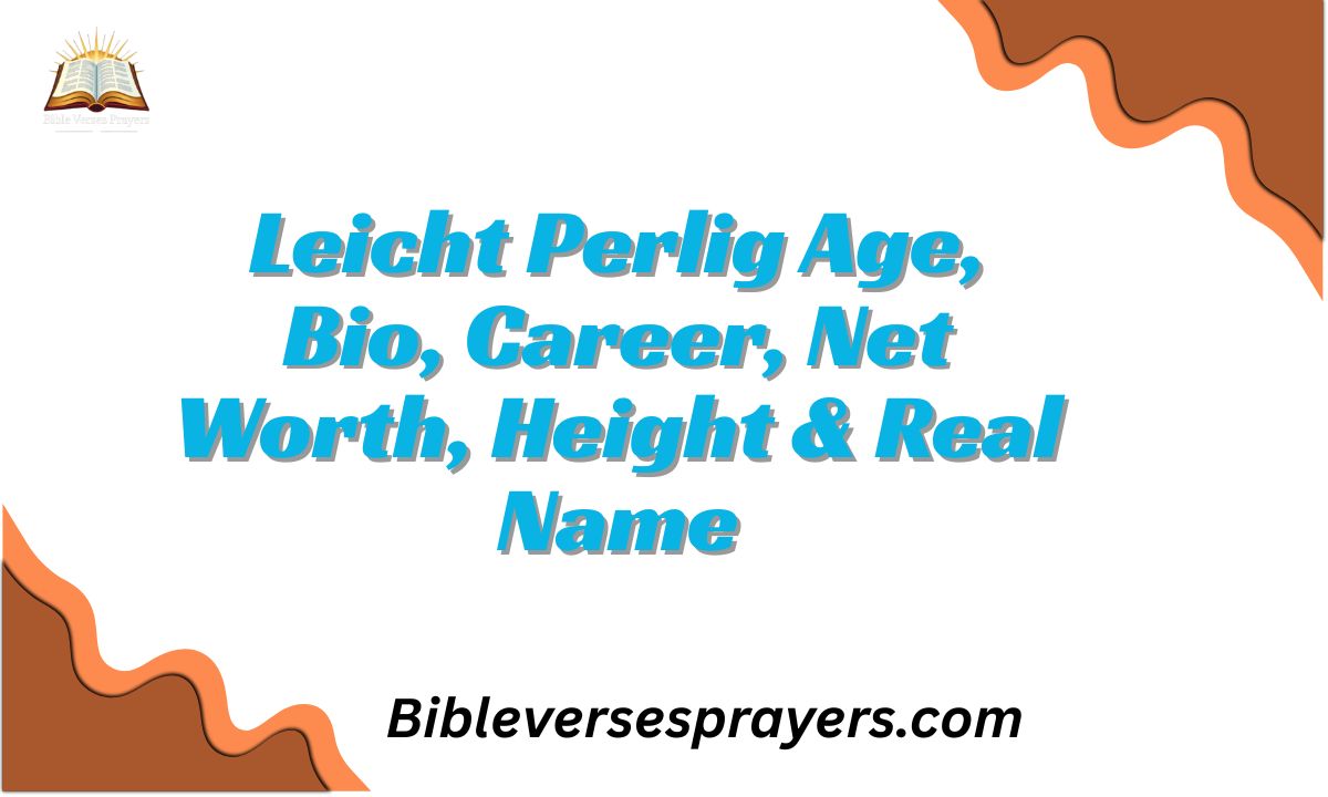 Leicht Perlig Age, Bio, Career, Net Worth, Height & Real Name