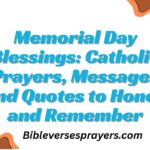 Memorial Day Blessings: Catholic Prayers, Messages and Quotes to Honor and Remember