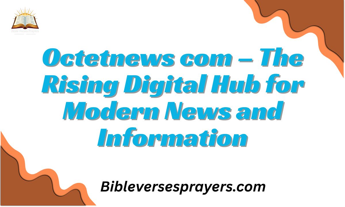 Octetnews com – The Rising Digital Hub for Modern News and Information