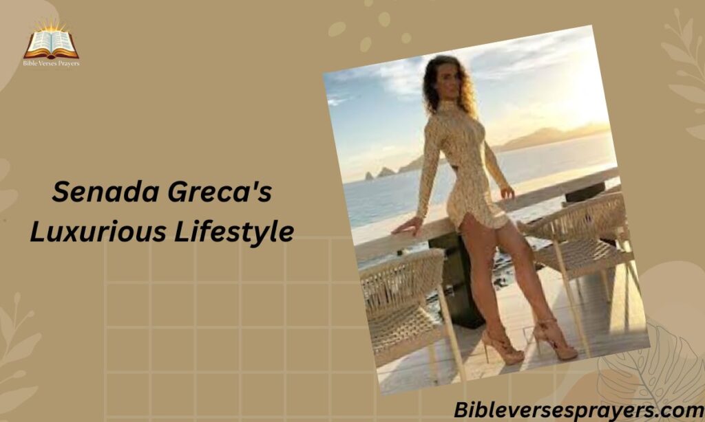 Senada Greca's Luxurious Lifestyle