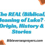 The REAL (Biblical) Meaning of Luke? – Origin, History & Stories
