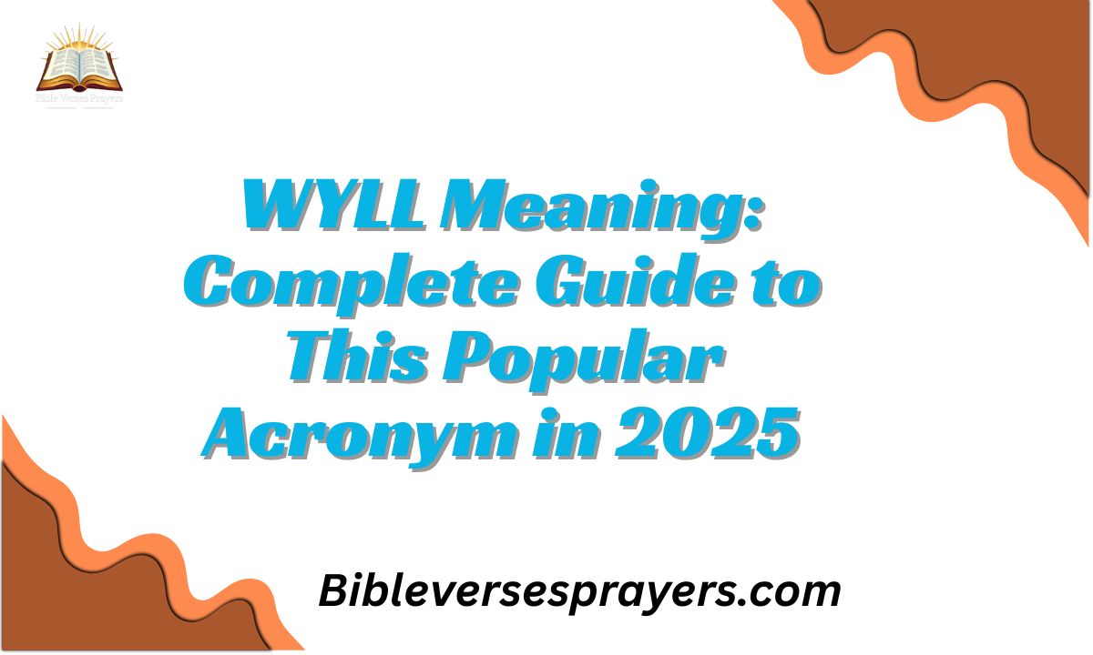 WYLL Meaning: Complete Guide to This Popular Acronym in 2025